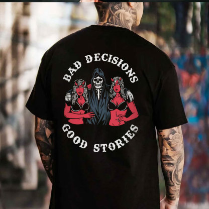 BAD DECISIONS GOOD STORIES Skeleton With Sexy Ladies Black Print T-shirt