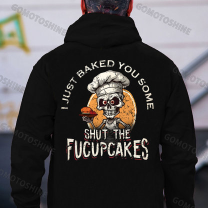 I JUST BAKED YOU SOME SHUT THE FUCUPCAKES Skeleton Chef Print Men's Hoodie