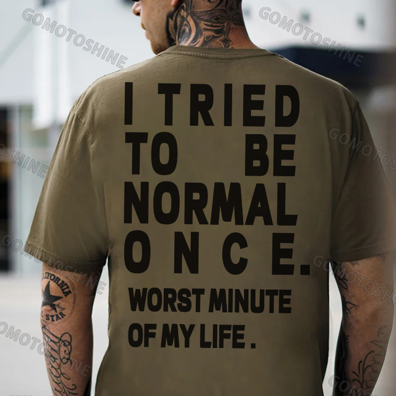 I TRIED TO BE NORMAL ONCE Black Print T-Shirt