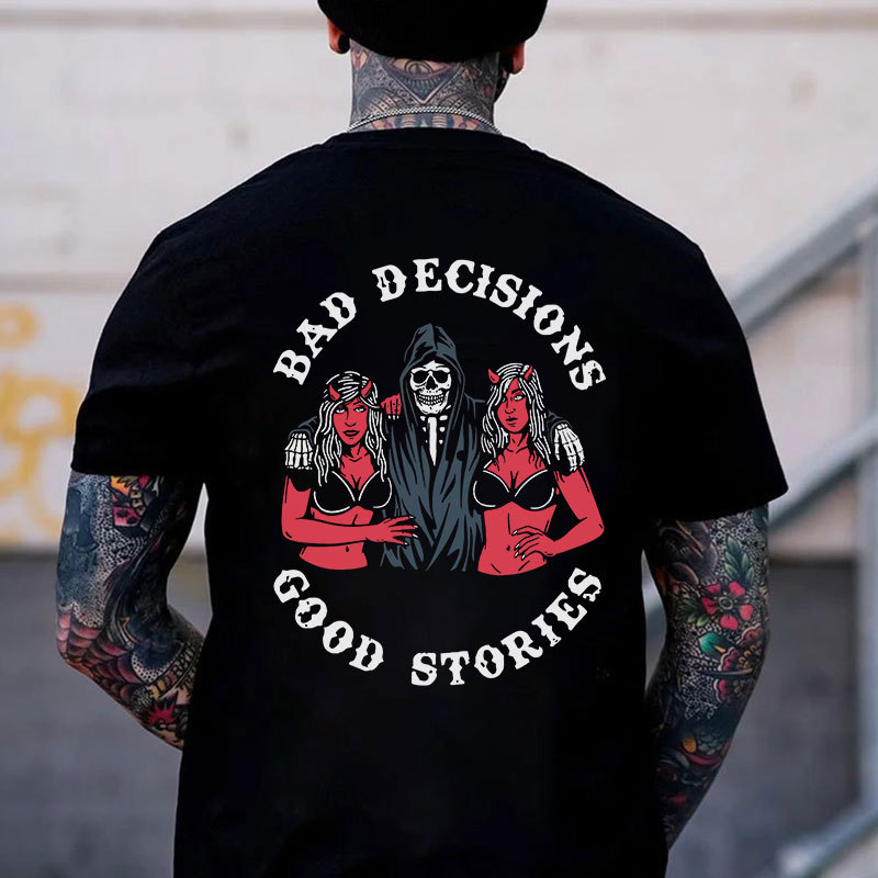 BAD DECISIONS GOOD STORIES Skeleton With Sexy Ladies Black Print T-shirt