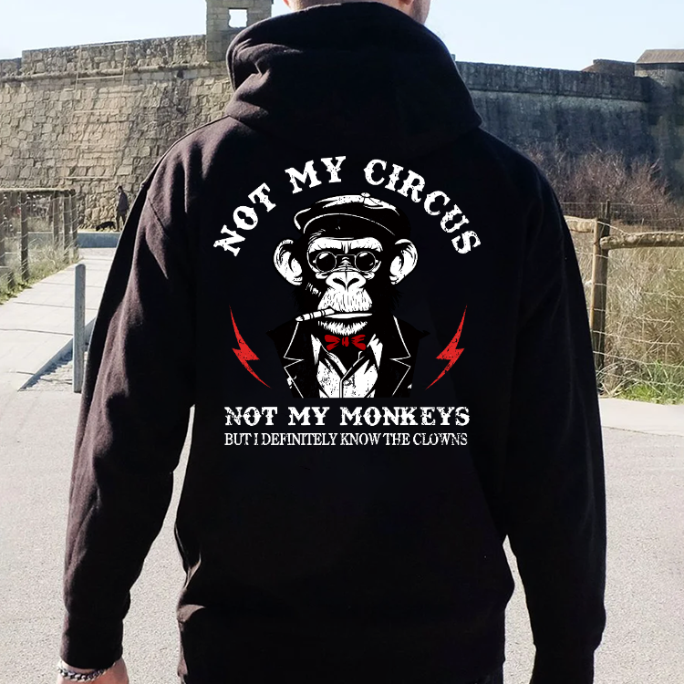 NOT MY CIRCUS NOT MY MONKEYS Print Men's Hoodie