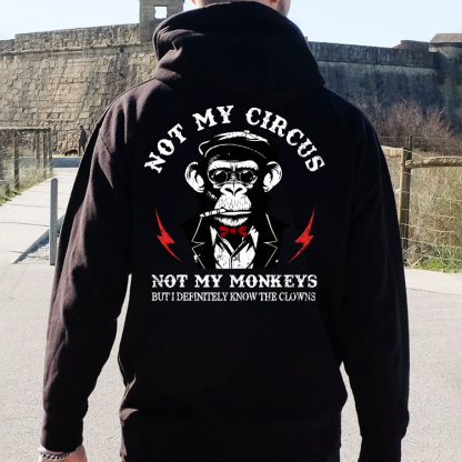 NOT MY CIRCUS NOT MY MONKEYS Print Men's Hoodie