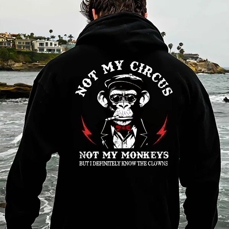 NOT MY CIRCUS NOT MY MONKEYS Print Men's Hoodie
