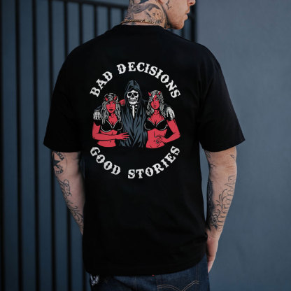 BAD DECISIONS GOOD STORIES Skeleton With Sexy Ladies Black Print T-shirt