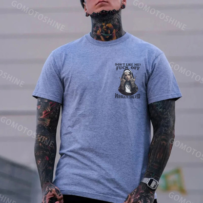 DON'T LIKE ME FUCK OFF Defiant Nun Print Men's T-Shirt