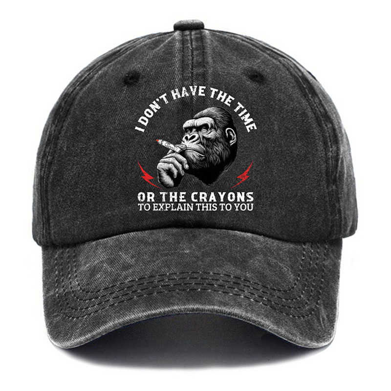 I DON'T HAVE THE TIME OR THE CRAYONS Chimpanzee With Cigar Fashion Cap