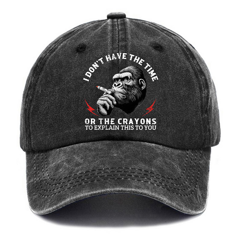 I DON'T HAVE THE TIME OR THE CRAYONS Chimpanzee With Cigar Fashion Cap