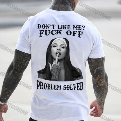 DON'T LIKE ME FUCK OFF Defiant Nun Print Men's T-Shirt