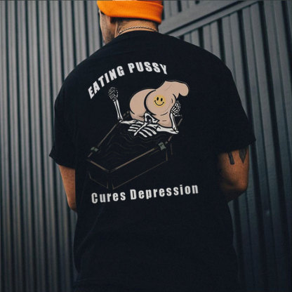 Eating Pussy Cures Depression Black Print T-Shirt