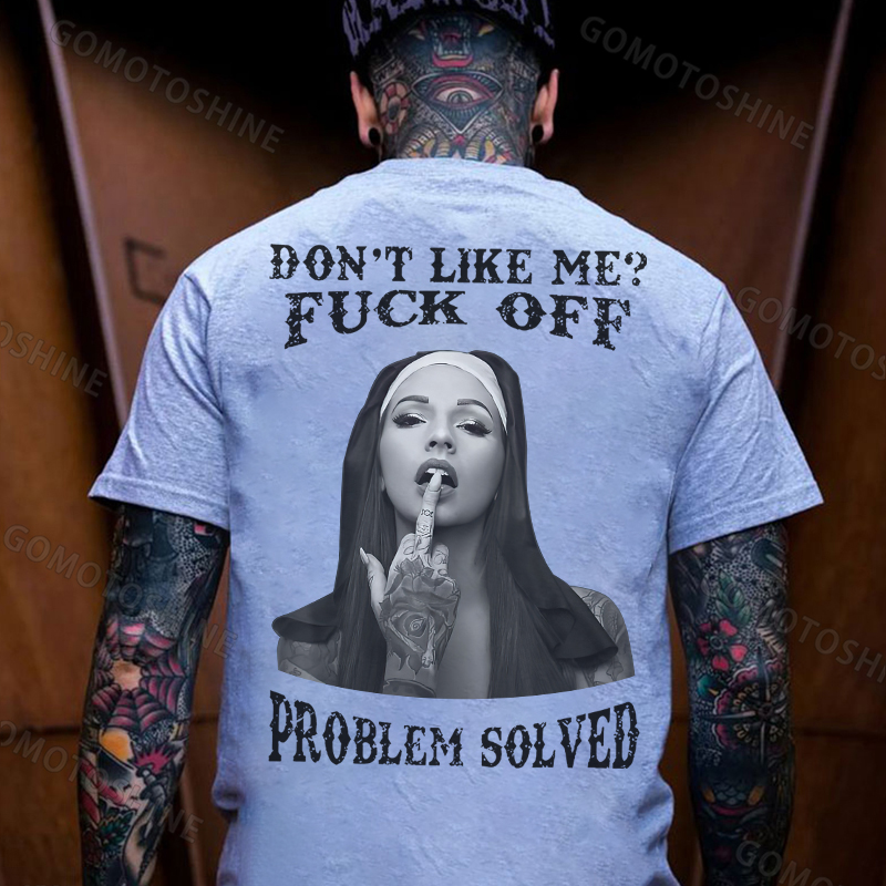 DON'T LIKE ME FUCK OFF Defiant Nun Print Men's T-Shirt