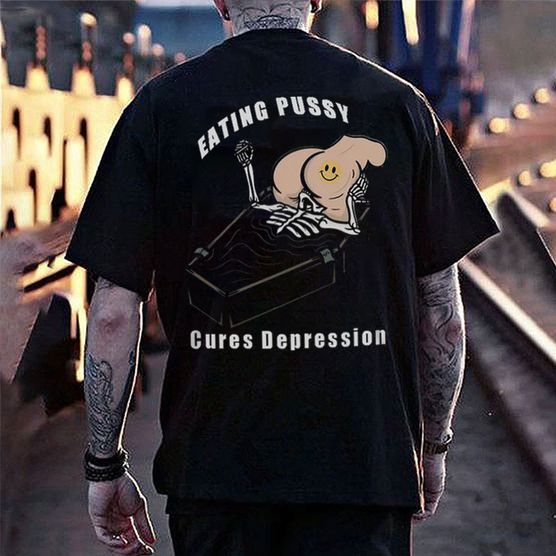 Eating Pussy Cures Depression Black Print T-Shirt
