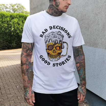 BAD DECISIONS GOOD STORIES Skull Beer Print Men's T-shirt