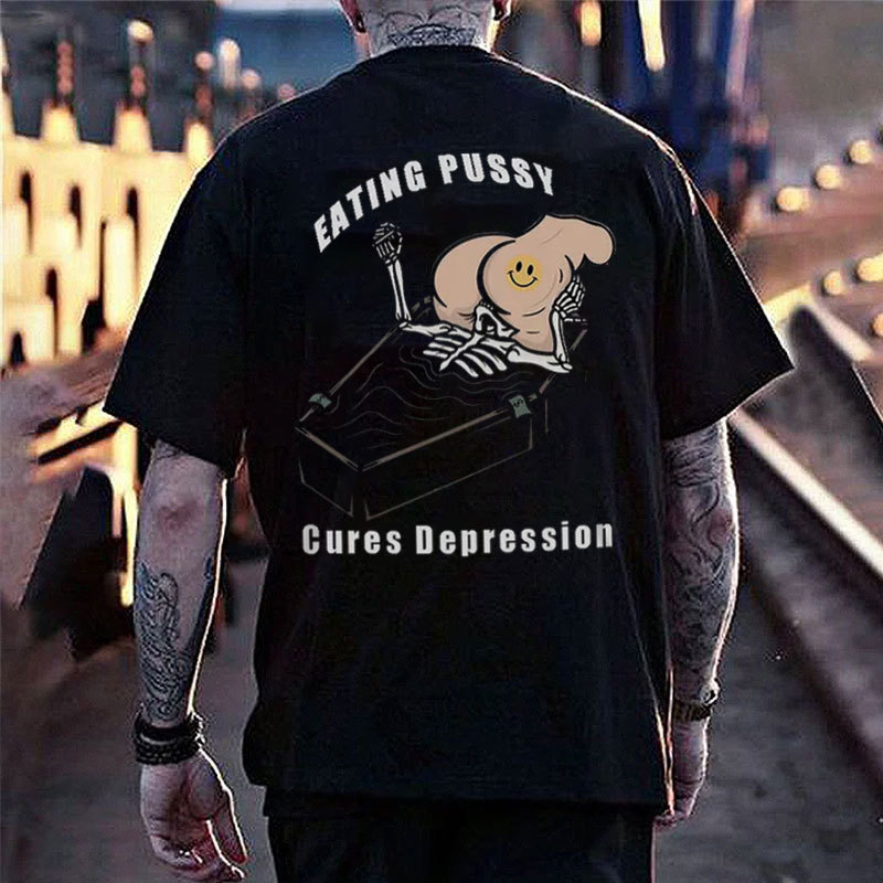 Eating Pussy Cures Depression Black Print T-Shirt