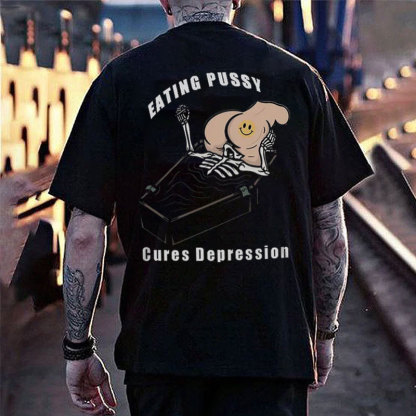 Eating Pussy Cures Depression Black Print T-Shirt