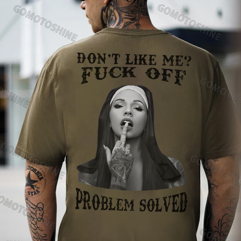 DON'T LIKE ME FUCK OFF Defiant Nun Print Men's T-Shirt