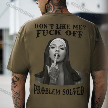 DON'T LIKE ME FUCK OFF Defiant Nun Print Men's T-Shirt
