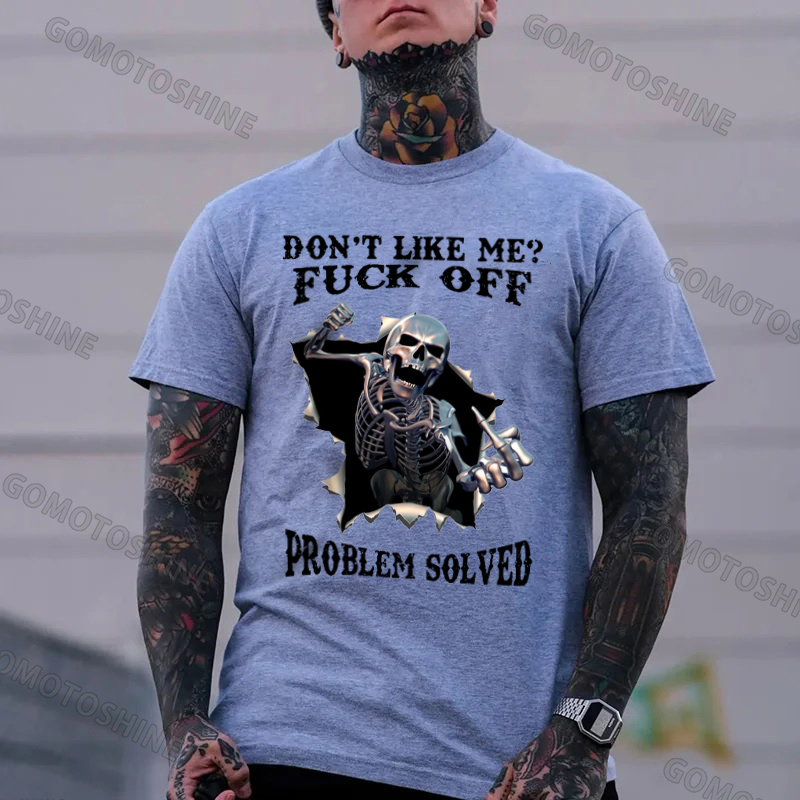 DON'T LIKE ME FUCK OFF Skeleton Print Men's T-Shirt