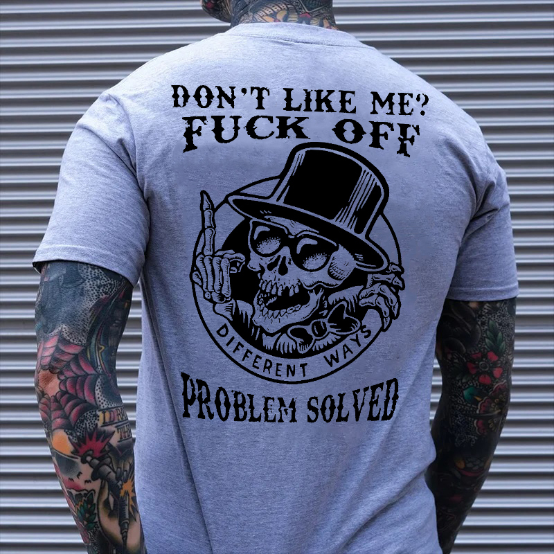 DON'T LIKE ME FUCK OFF Skeleton Print Men's T-shirt
