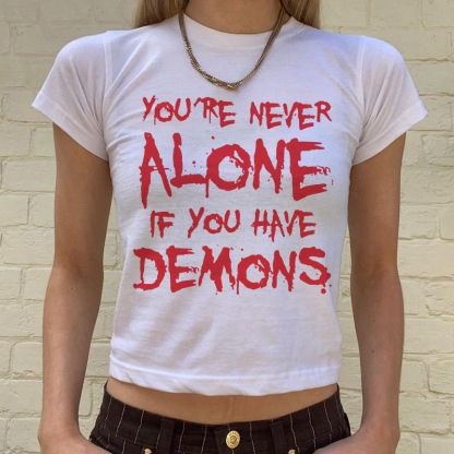 YOU'RE NEVER ALONE IF YOU HAVE DEMONS Print Women's Cropped T-shirt