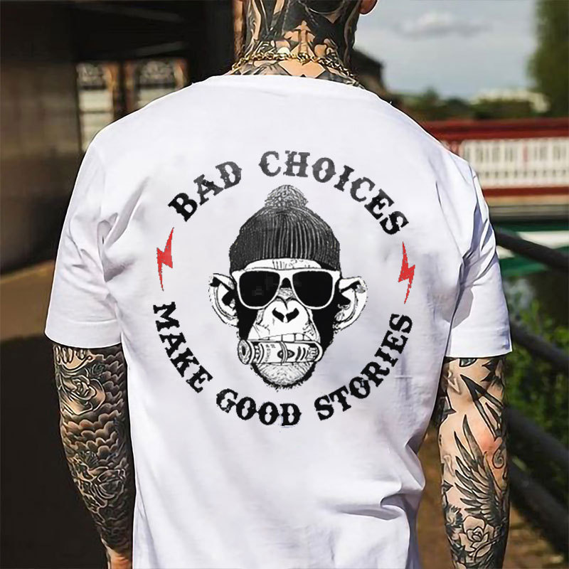 BAD CHOICES MAKE GOOD STORIES Monkey Black Print T-shirt