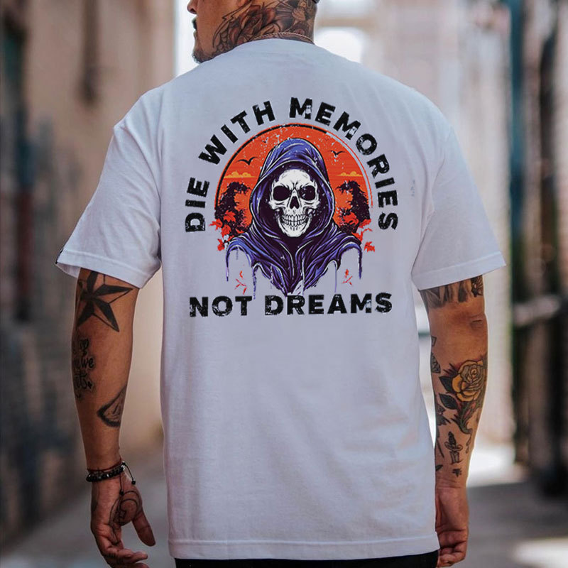 DIE WITH MEMORIES NOT DREAMS Skeleton Print Men's T-shirt