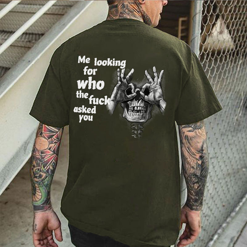 ME LOOKING FOR WHO THE FUCK ASKED YOU Skull With OK Print Men's T-Shirt