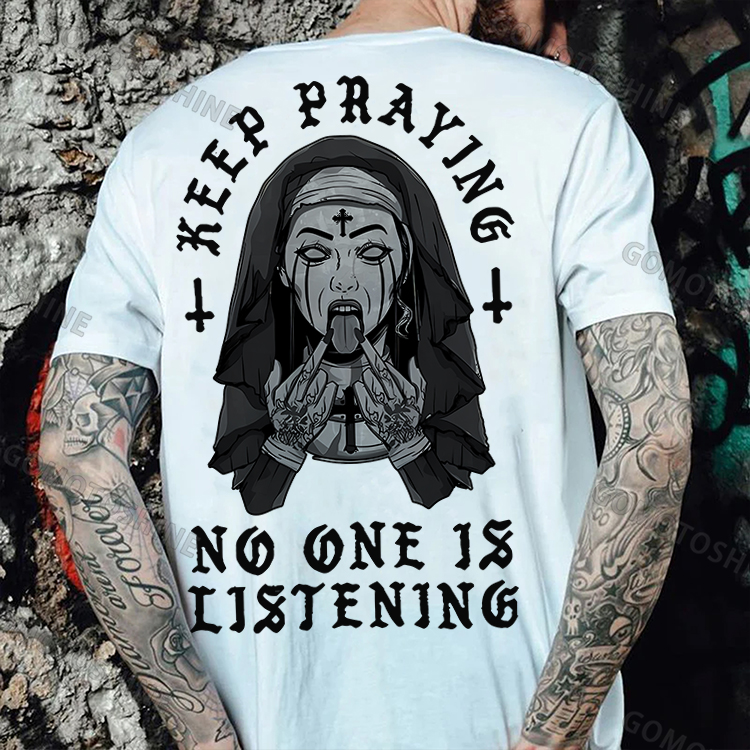KEEP PRAYING NO ONE IS LISTENING Defiant Nun Print Men's T-Shirt