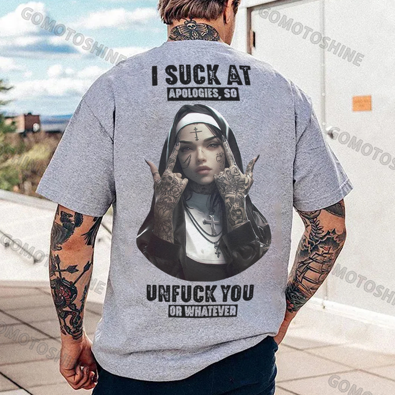 I SUCK AT APOLOGIES SO UNFUCK YOU OR WHATEVER Defiant Nun Print Men's T-Shirt