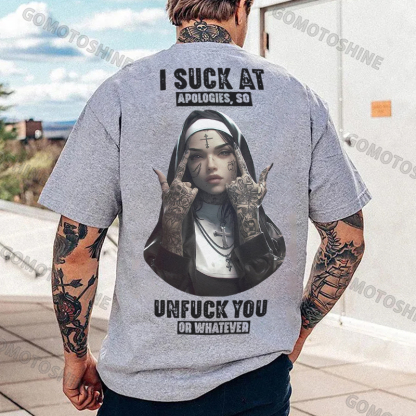 I SUCK AT APOLOGIES SO UNFUCK YOU OR WHATEVER Defiant Nun Print Men's T-Shirt