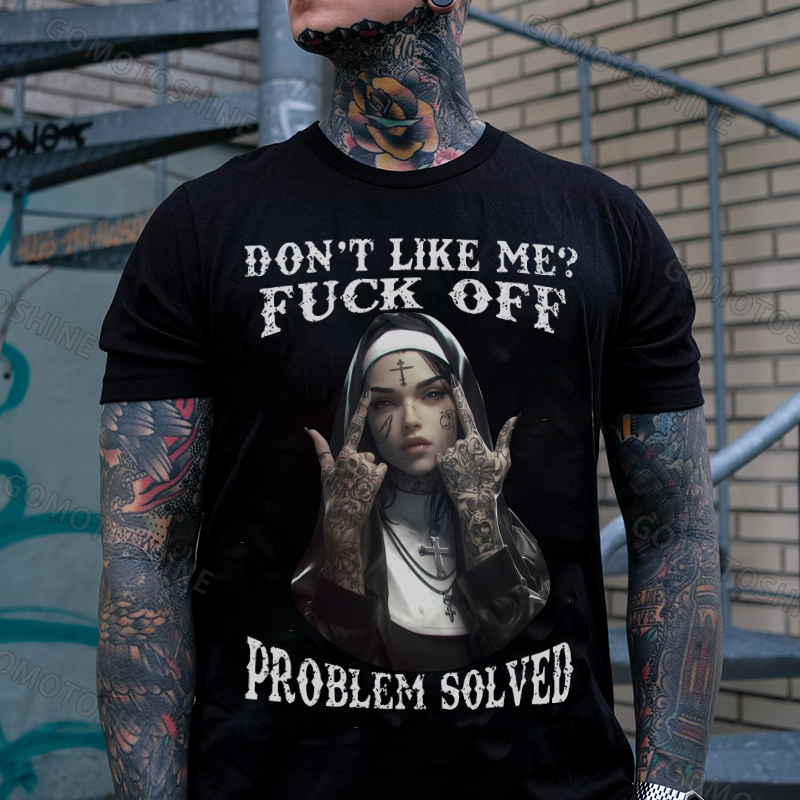 DON'T LIKE ME FUCK OFF Defiant Nun Print Men's T-Shirt