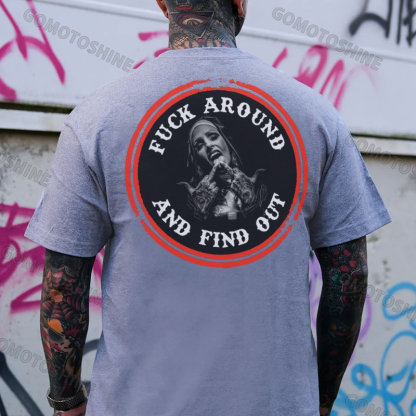 Fuck Around And Find Out Black Print T-Shirt