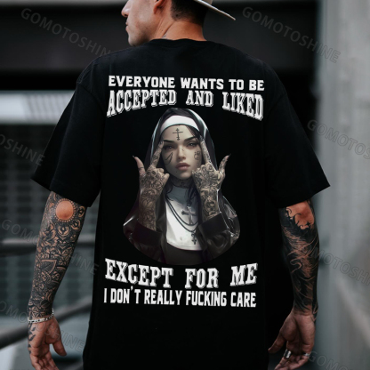 EVERYONE WANTS TO BE ACCEPTED AND LIKED EXCEPT FOR ME Defiant Nun Print Men's T-Shirt