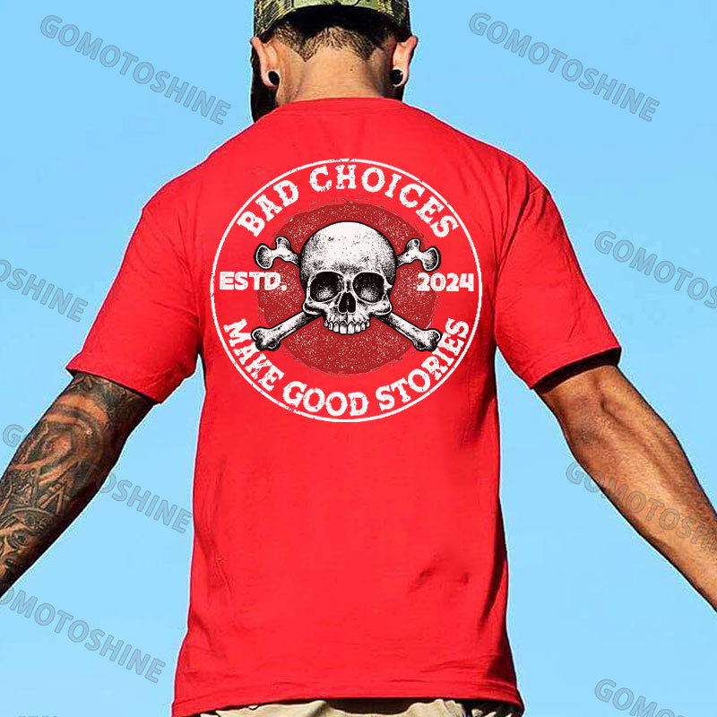 BAD CHOICES MAKE GOOD STORIES Skull Print Men's T-Shirt