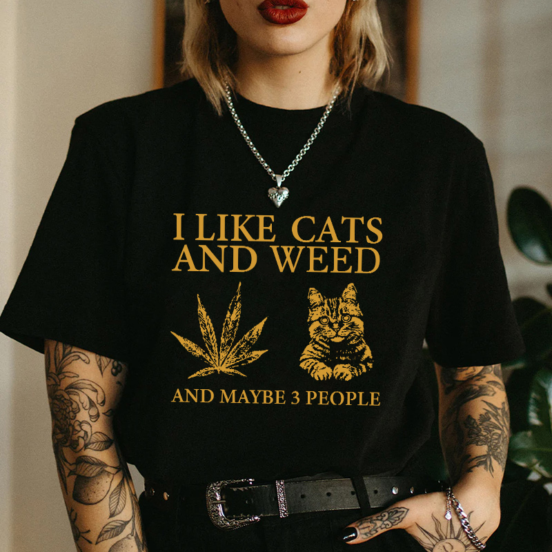 I LIKE CATS AND WEED AND MAYBE 3 PEOPLE Print Women's T-shirt