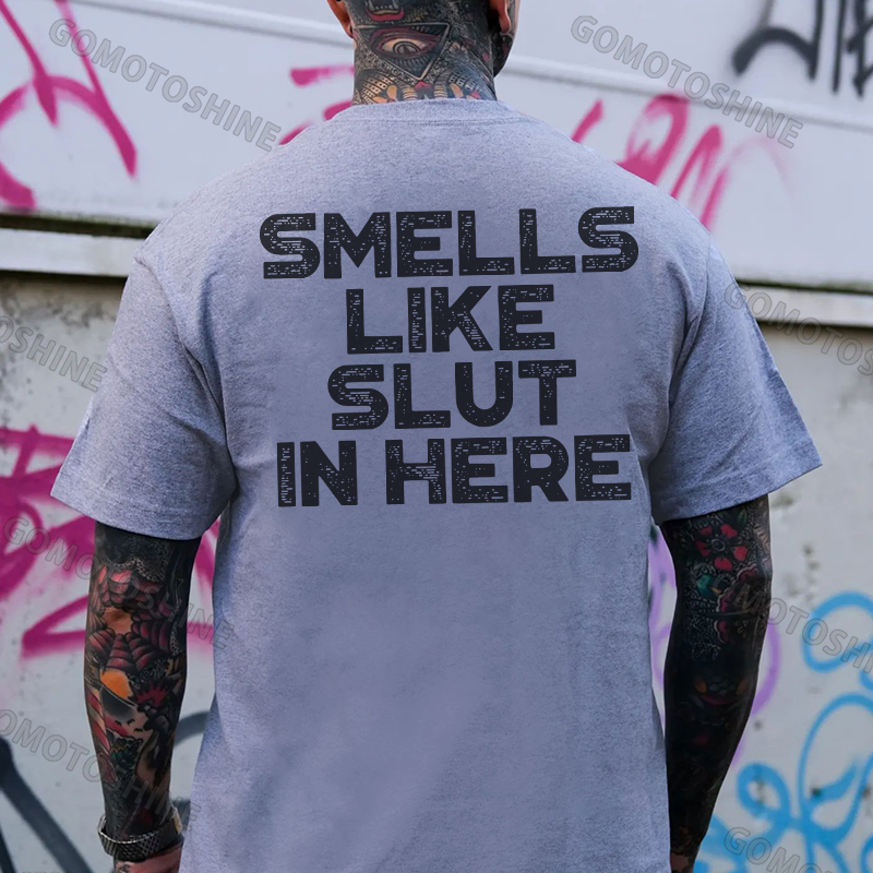 SMELLS LIKE SLUT IN HERE Print Men's T-shirt