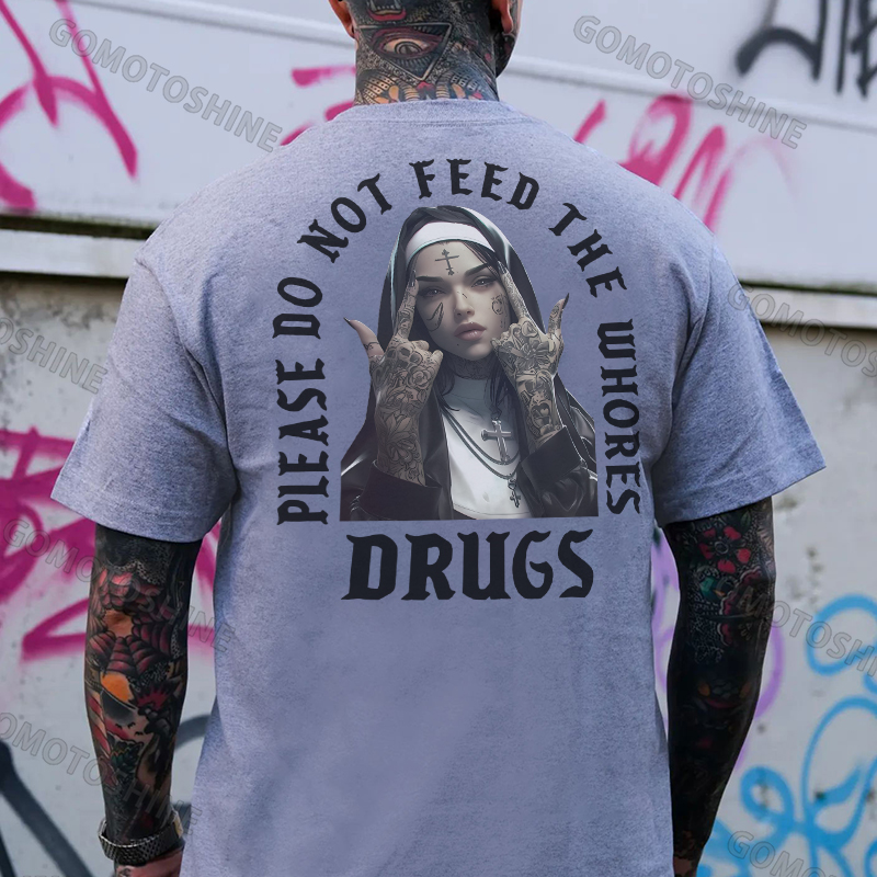 PLEASE DO NOT FEED THE WHORES DRUGS Defiant Nun Print Men's T-Shirt