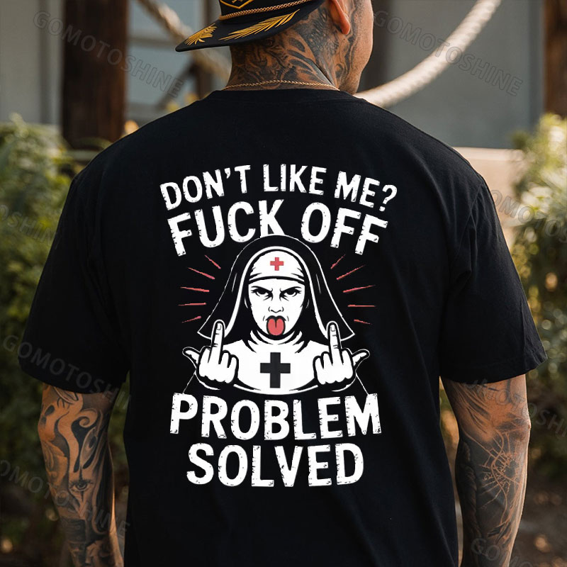 DON'T LIKE ME FUCK OFF Defiant Nun Print Men's T-Shirt