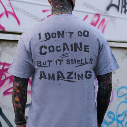 I DON'T DO COCAINE BUT IT SMELLS AMAZING Print Men's T-Shirt