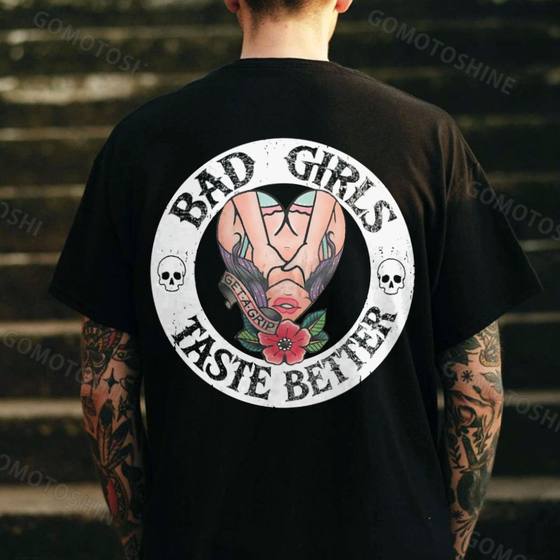 BAD GIRLS TASTE BETTER Get A Grip Sexy Lady Print Men's T-Shirt