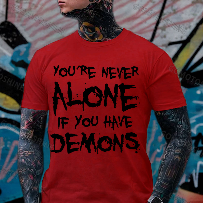 YOU'RE NEVER ALONE IF YOU HAVE DEMONS Black Print T-shirt