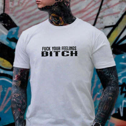 FUCK YOUR FEELINGS BITCH Defiant Tattooed Girl Print Men's T-Shirt
