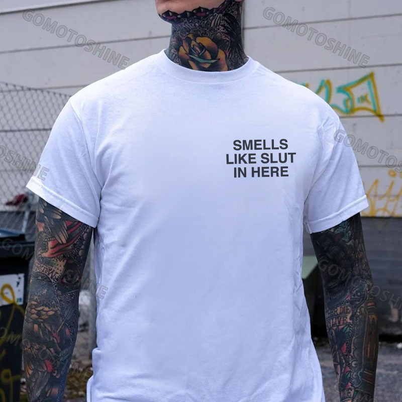 SMELLS LIKE SLUT IN HERE Letter Graphic Black Print T-shirt