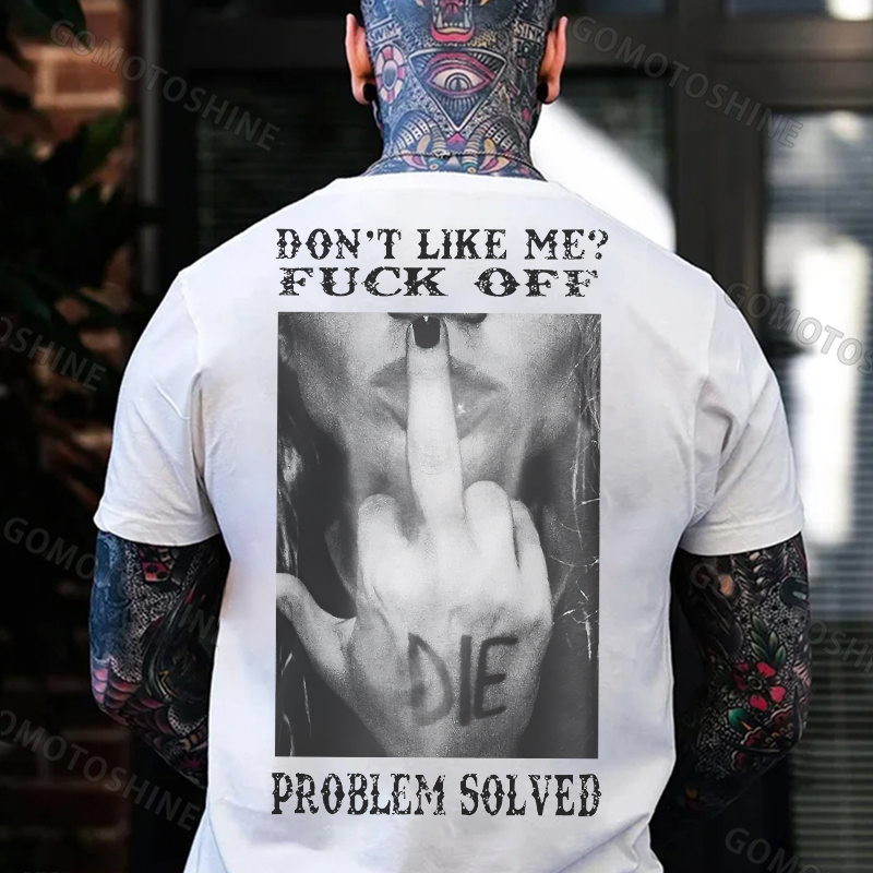 DON'T LIKE ME FUCK OFF Middle Finger Defiant Woman Print Men's T-Shirt