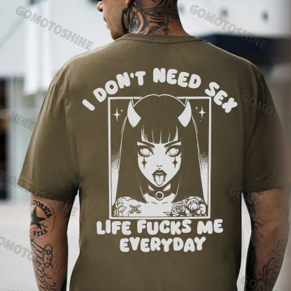 I DON'T NEED SEX LIFE F*CKS ME EVERYDAY Bad Devil Girl Print Men's T-Shirt