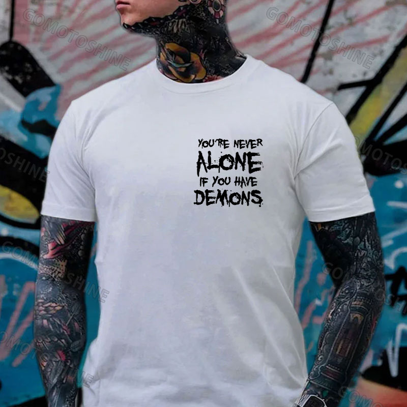 YOU'RE NEVER ALONE IF YOU HAVE DEMONS Black Print T-shirt
