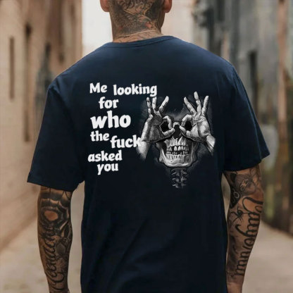 ME LOOKING FOR WHO THE FUCK ASKED YOU Skull With OK Print Men's T-Shirt