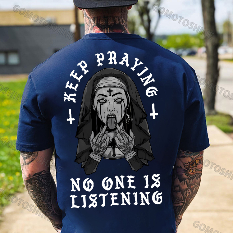 KEEP PRAYING NO ONE IS LISTENING Defiant Nun Print Men's T-Shirt
