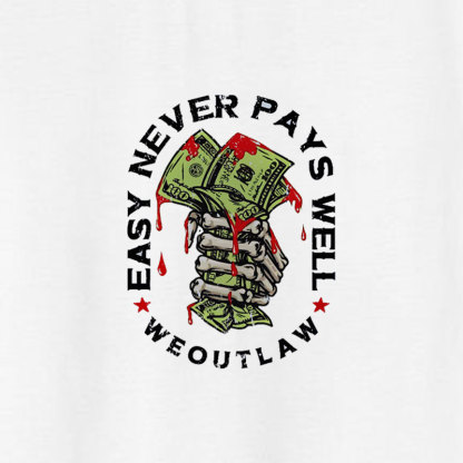 EASY NEVER PAYS WELL Bones and Money White Print T-Shirt