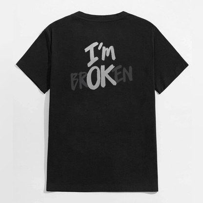 I'M OK & I'M BROKEN Black Print T-Shirt
