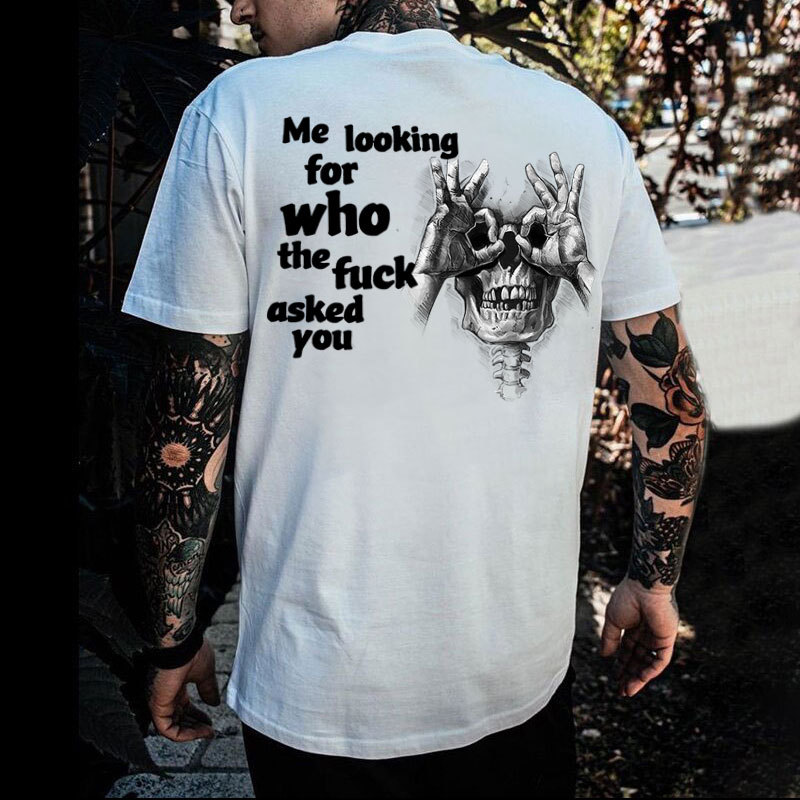 ME LOOKING FOR WHO THE FUCK ASKED YOU Skull With OK Print Men's T-Shirt